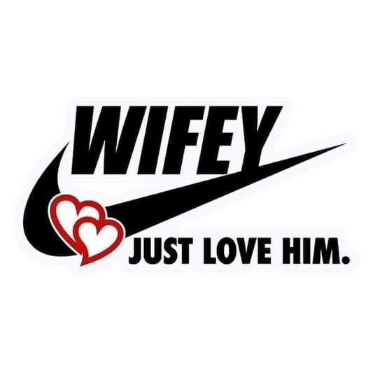 Wifey Just Love Him Premium Vinyl Stickers