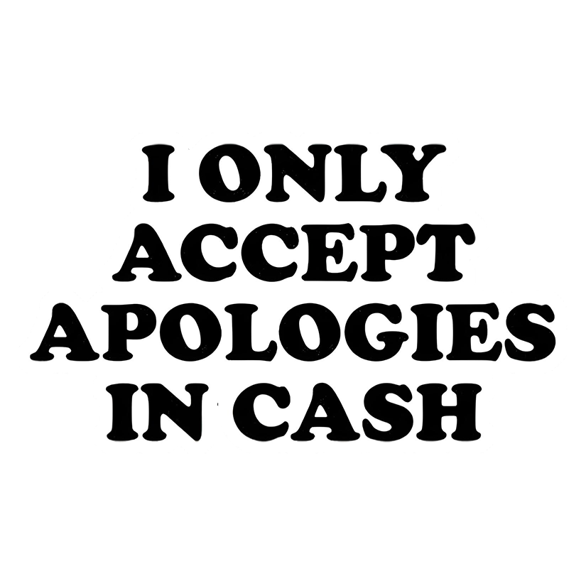 Apologies In Cash Premium Vinyl Stickers
