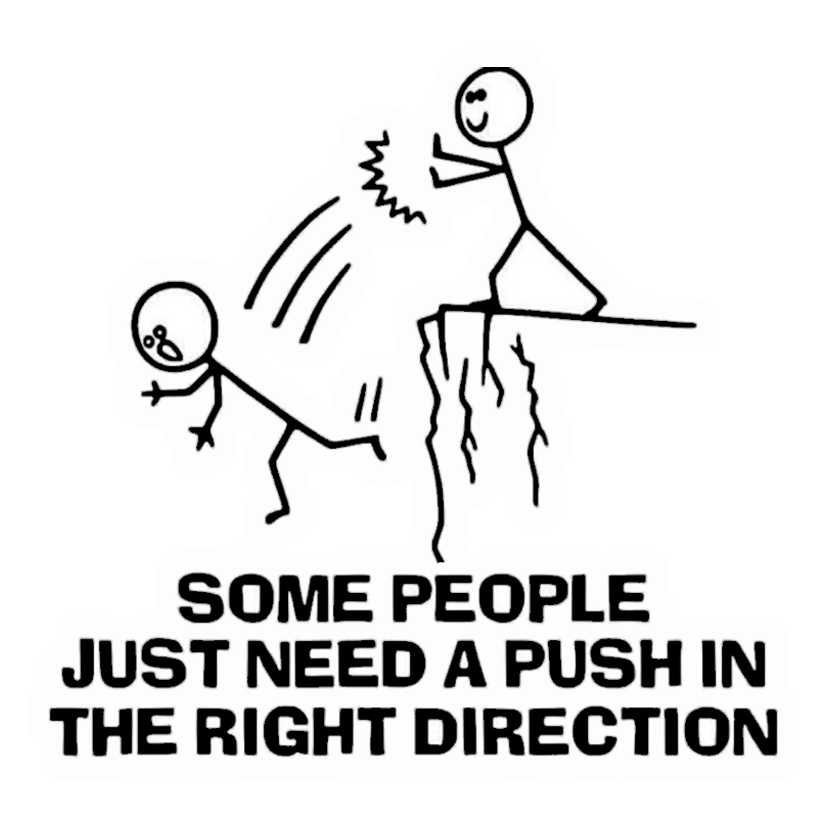 Some People Just Need A Push In Right Direction Premium Vinyl Stickers