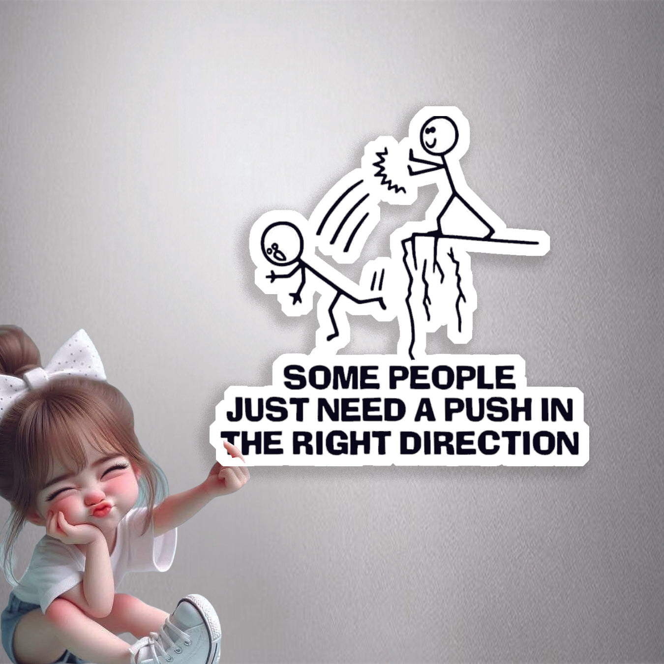 Some People Just Need A Push In Right Direction Premium Vinyl Stickers
