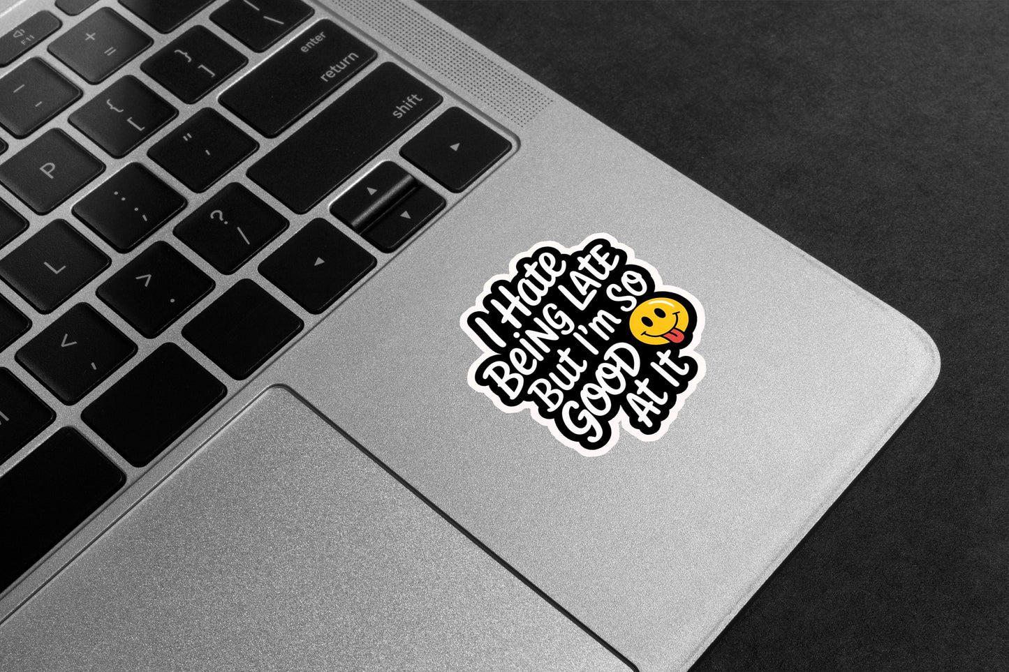 Always Late Humour Premium Vinyl Stickers