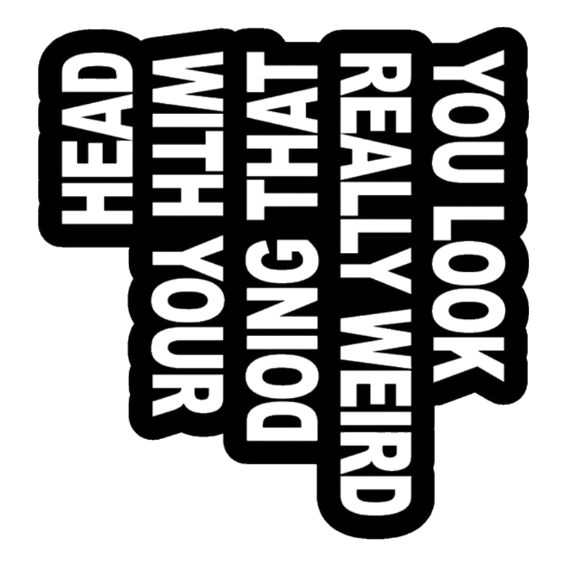 You Look Weird Head Premium Vinyl Stickers