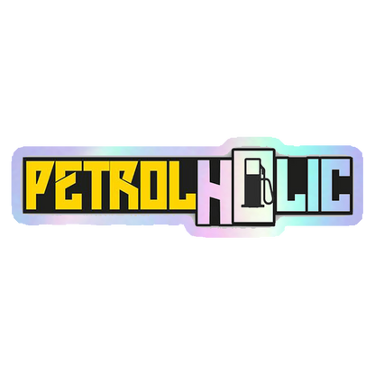 Petrolholic Fuel Lover Holographic Stickers