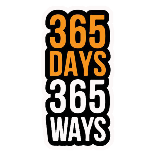 365 Days Ways Premium Vinyl Stickers