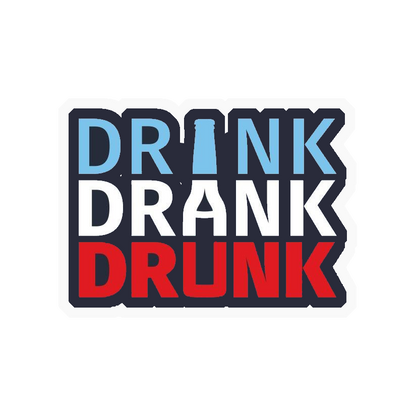 Drink Drank Drunk Premium Vinyl Stickers