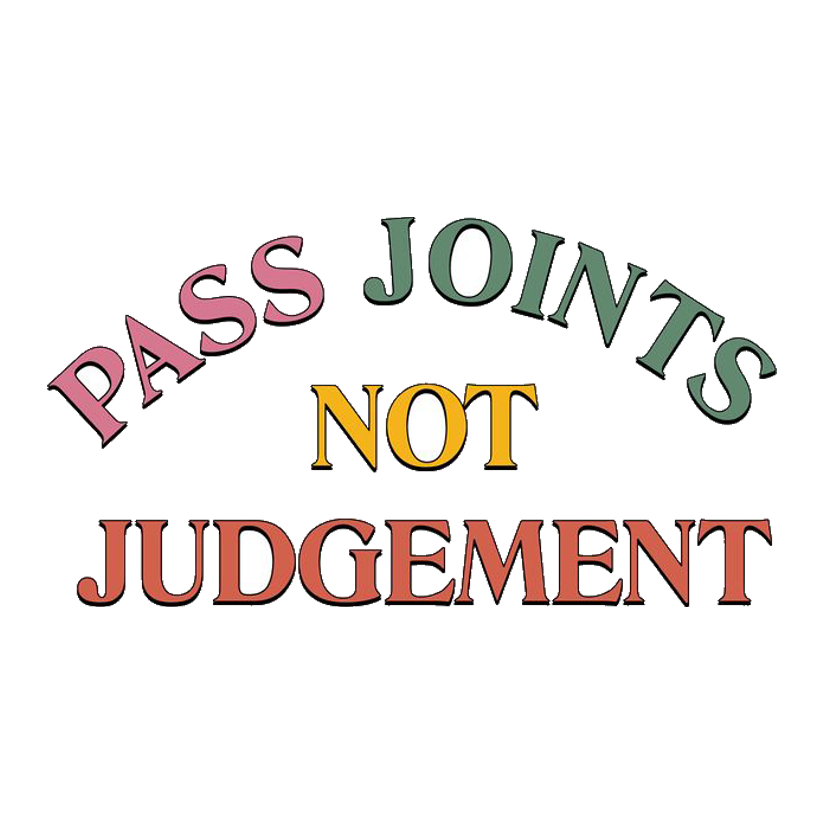 Pass Joints Not Judgement Premium Vinyl Stickers