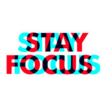 Stay Focus Premium Vinyl Stickers