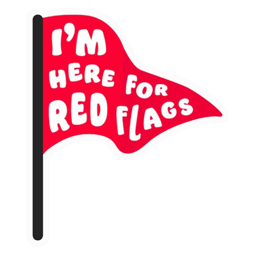 Here For The Red Flags Premium Vinyl Stickers