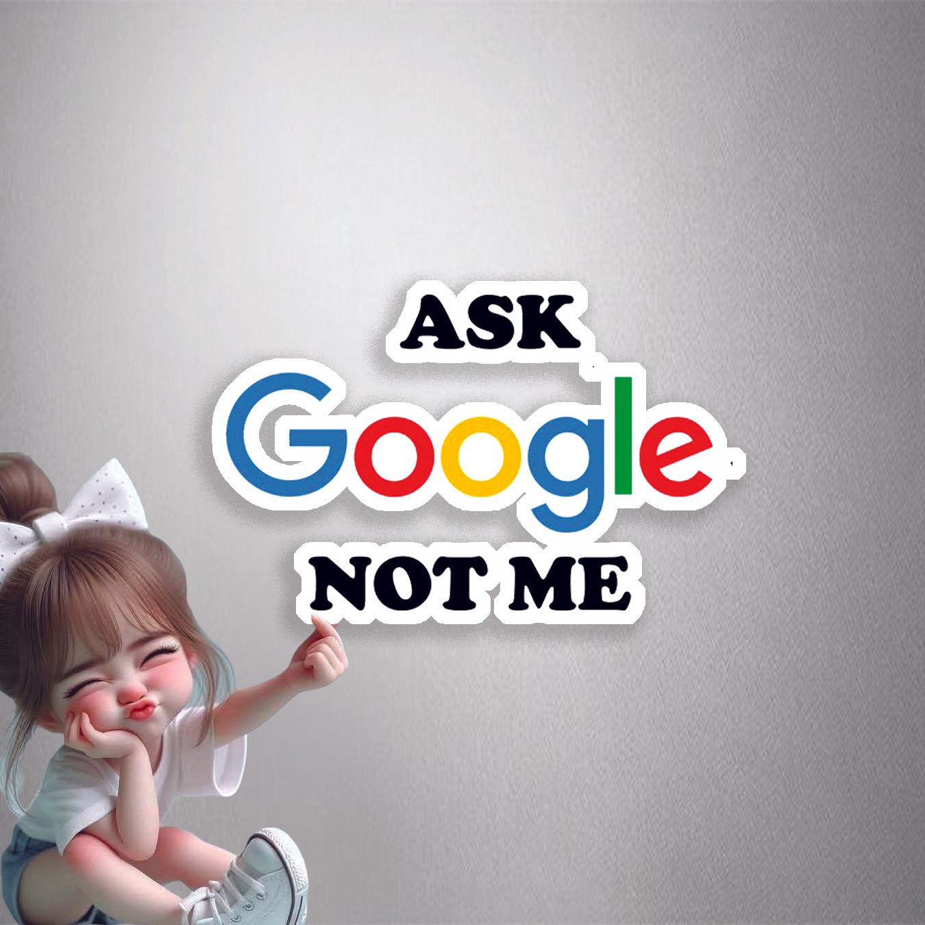 Ask Google Not Me Premium Vinyl Stickers