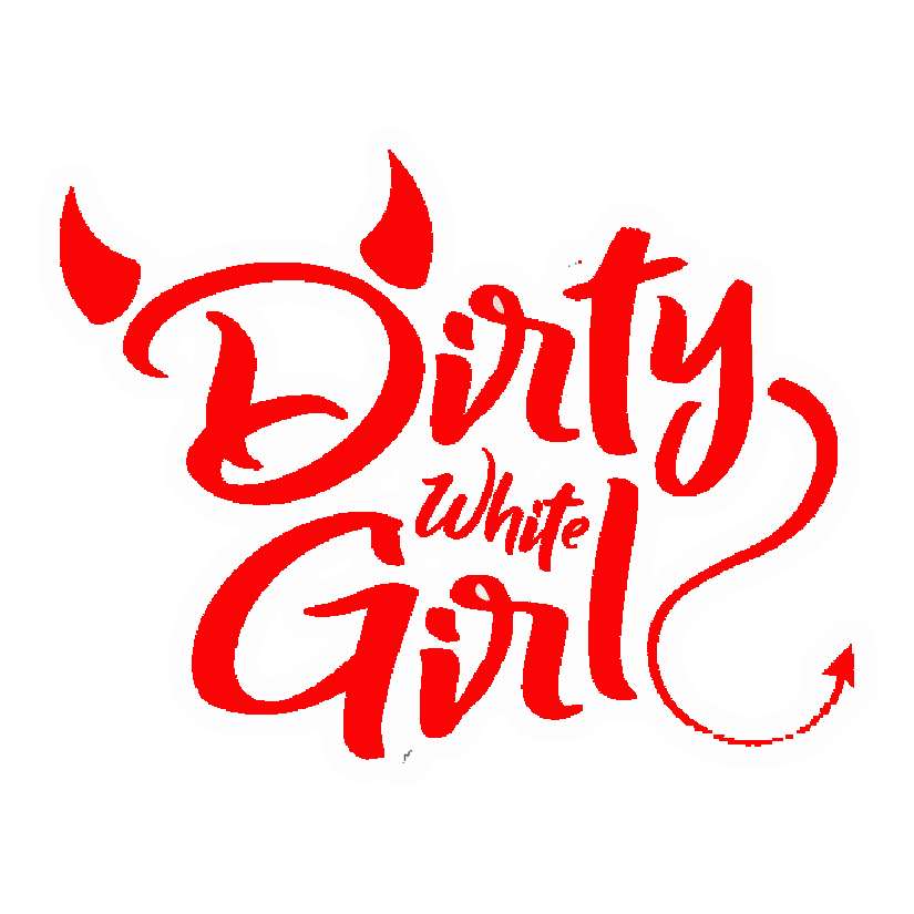 Dirty White Girl Premium Vinyl Stickers