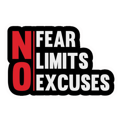 No Fear, No Limits, No Excuses Premium Vinyl Stickers