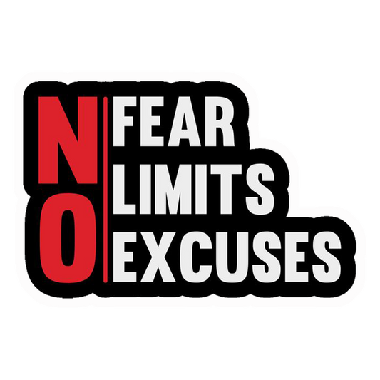 No Fear, No Limits, No Excuses Premium Vinyl Stickers