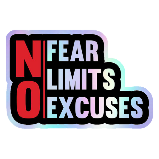 No Fear, No Limits, No Excuses Holographic Stickers