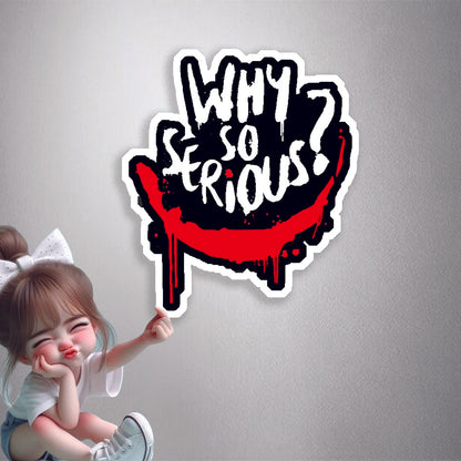 Why So Serious? Graffiti Premium Vinyl Stickers