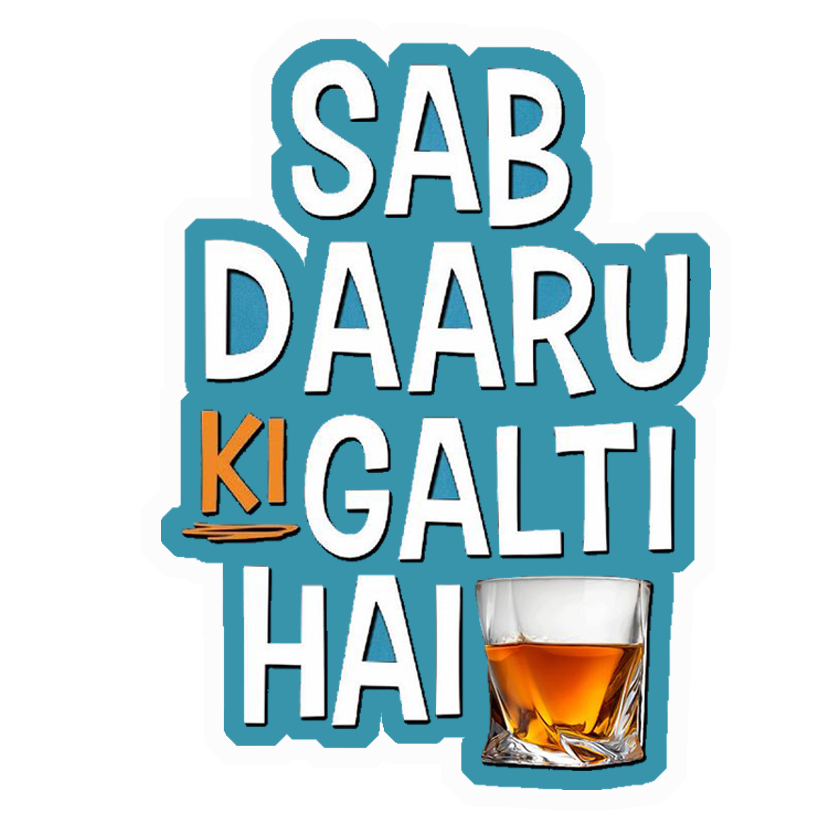 Sab Daaru Ki Galti Hai Premium Vinyl Stickers