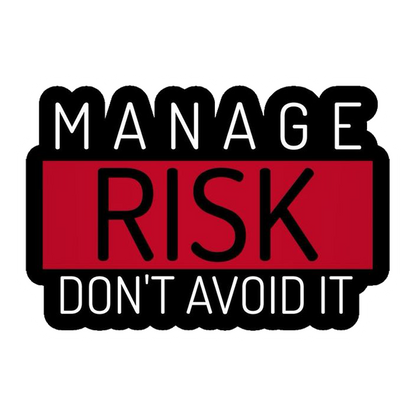 Manage Risk Don't Avoid It Premium Vinyl Stickers