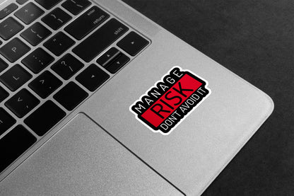 Manage Risk Don't Avoid It Premium Vinyl Stickers