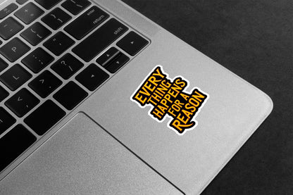 Everything Happens For A Reason Premium Vinyl Stickers