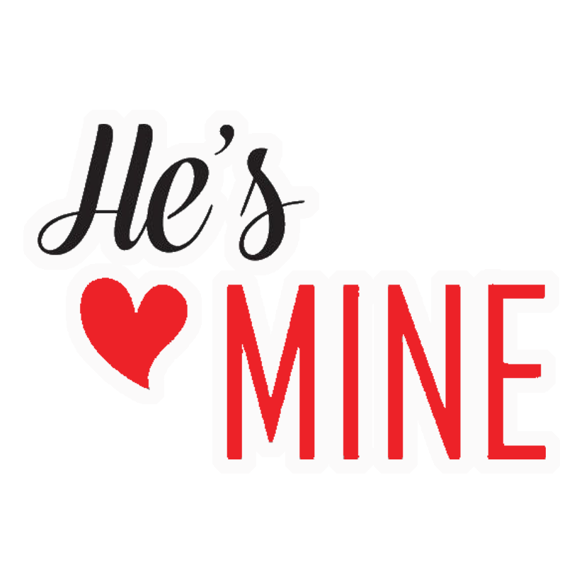 He's Mine Premium Vinyl Stickers