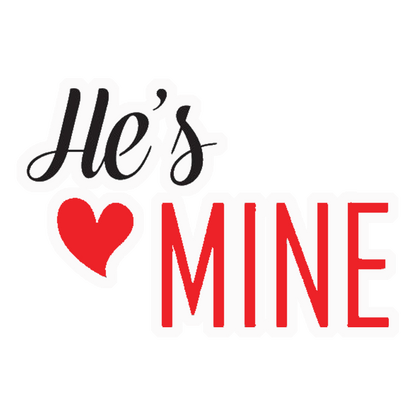 He's Mine Premium Vinyl Stickers