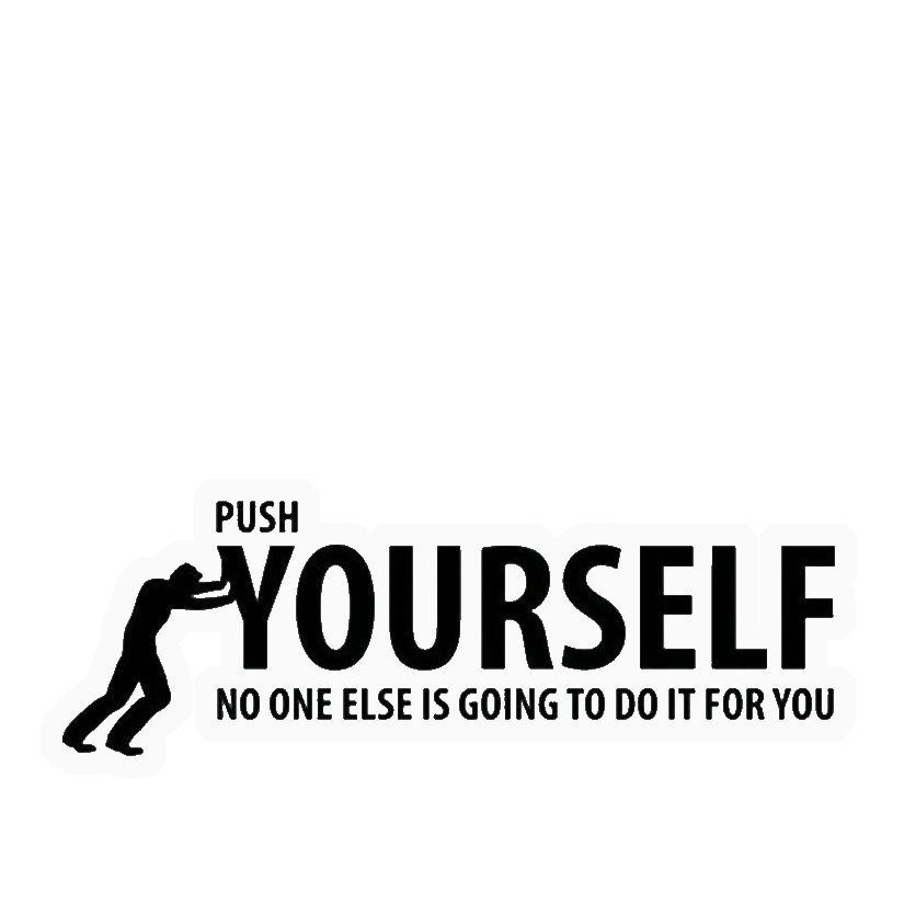 Push Yourself Premium Vinyl Stickers