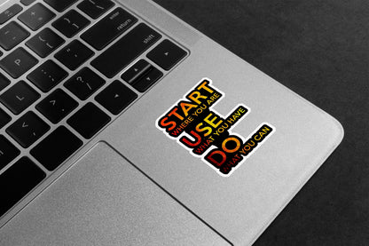 Start Where You Are Premium Vinyl Stickers