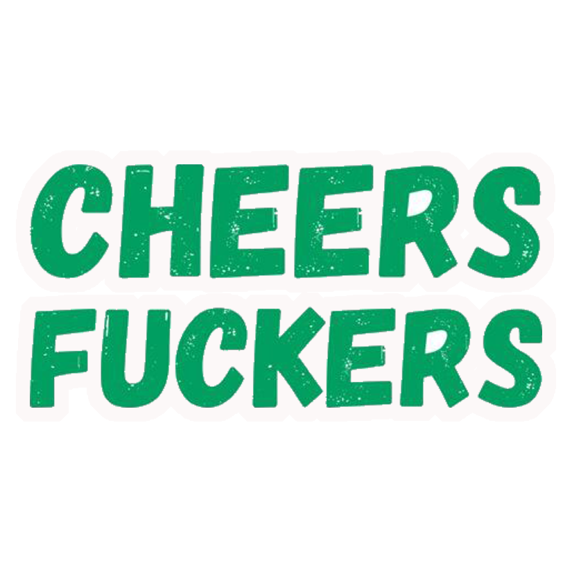 Cheers Rude Humour Premium Vinyl Stickers