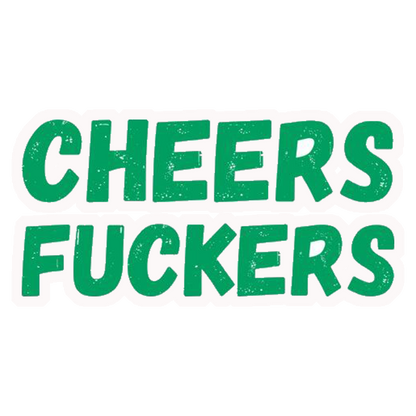 Cheers Rude Humour Premium Vinyl Stickers