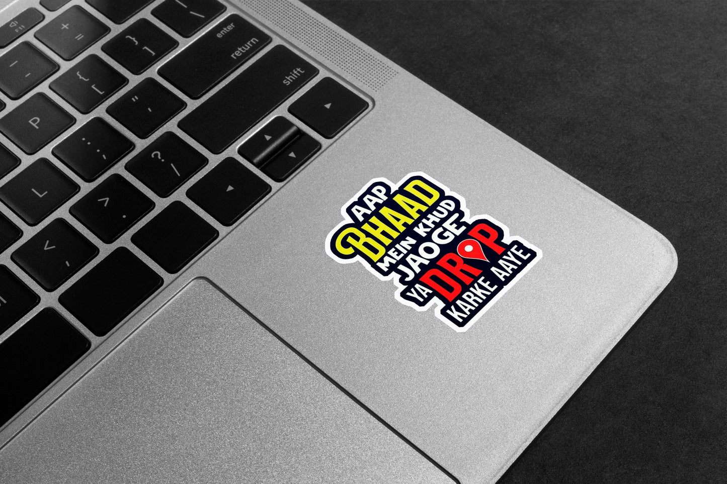 Aap Bhaad Mein Jaoge Premium Vinyl Stickers