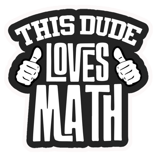 This Dude Loves Math Premium Vinyl Stickers