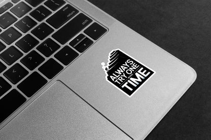 Always Try One More Time Premium Vinyl Stickers