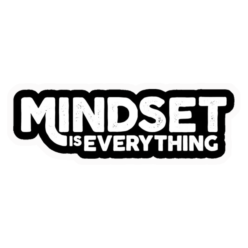 Mindset Is Everything Premium Vinyl Stickers