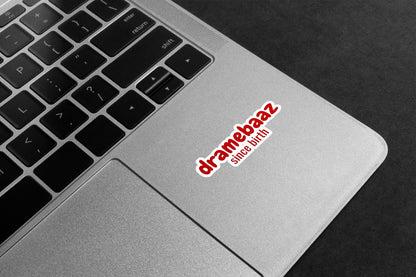 Dramebaaz Since Birth Premium Vinyl Stickers