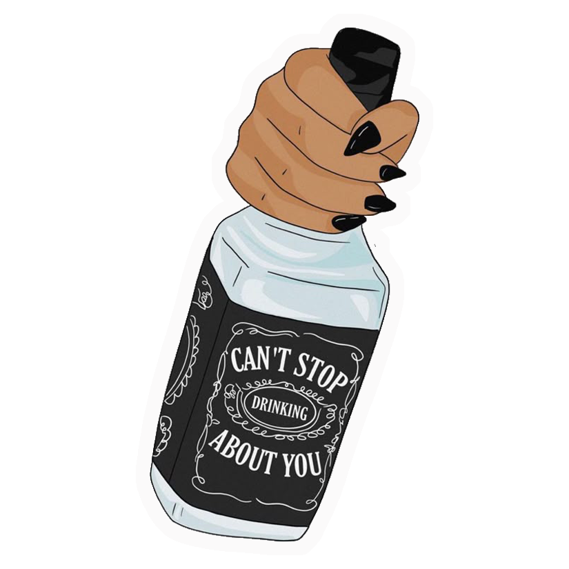 Can't Stop Drinking About You Premium Vinyl Stickers