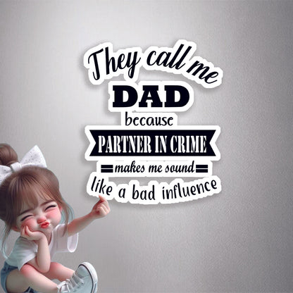 They Call Me Dad Premium Vinyl Stickers
