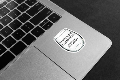I Make Wine Disappear Premium Vinyl Stickers
