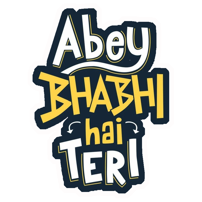 Abey Bhabhi Hai Teri Premium Vinyl Stickers