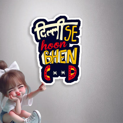 Dilli Se Hoon Premium Vinyl Stickers