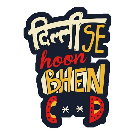 Dilli Se Hoon Premium Vinyl Stickers