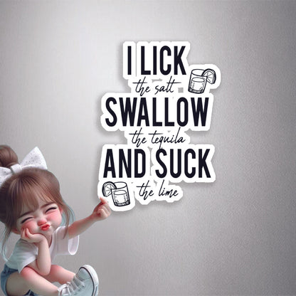 I Lick The Salt Premium Vinyl Stickers