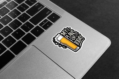 My Plans For Today: Beer Premium Vinyl Stickers