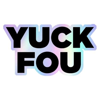 Yuck Fou Holographic Stickers