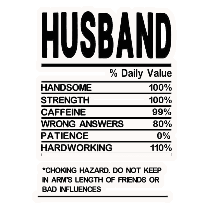 Husband Nutrition Facts Premium Vinyl Stickers