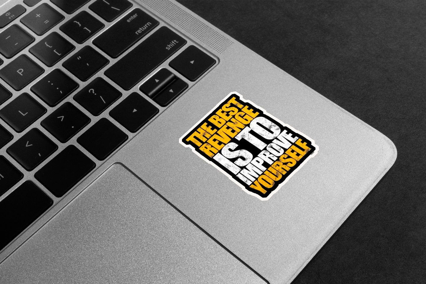 The Best Revenge Is To Improve Yourself Premium Vinyl Stickers