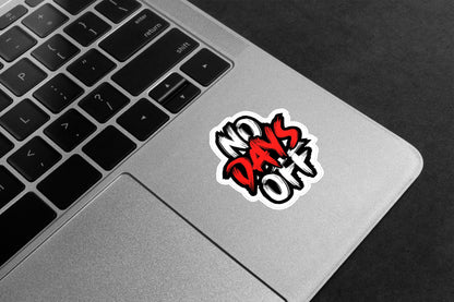 No Days Off Premium Vinyl Stickers