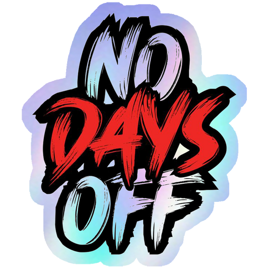 No Days Off Holographic Stickers