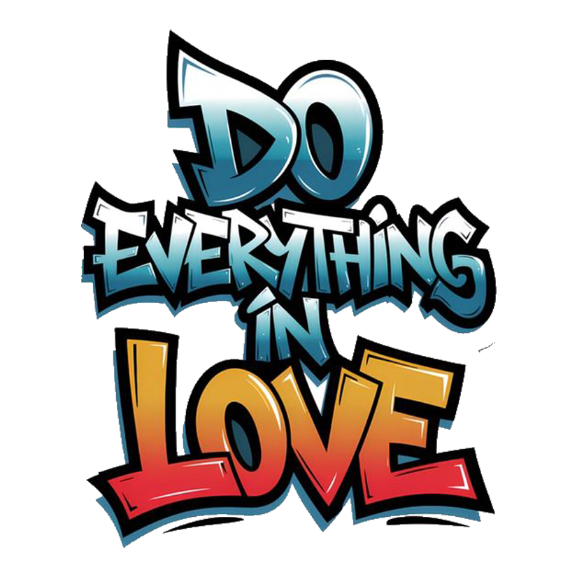 Do Everything In Love Graffiti Premium Vinyl Stickers