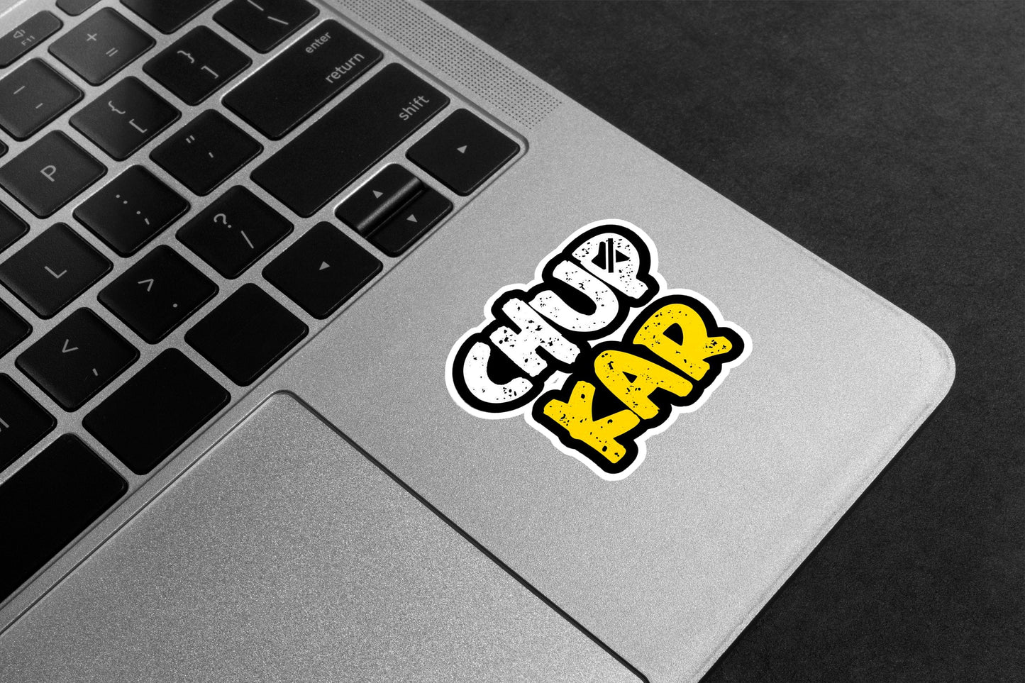 Chup Kar Premium Vinyl Stickers