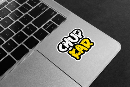 Chup Kar Premium Vinyl Stickers