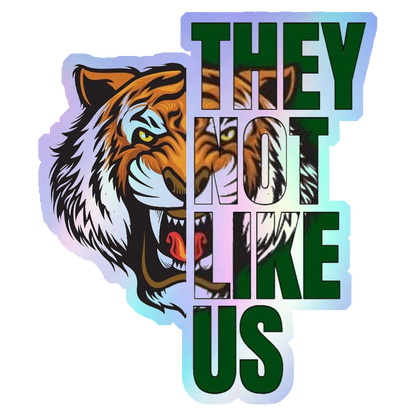 They Not Like Us Tiger Holographic Stickers